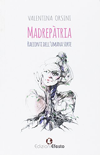 Madrepàtria. Racconti dell'umana sorte Madrepàtria. Racconti dell'umana sorte