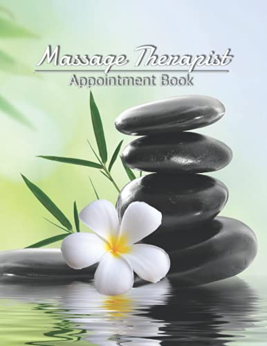 Massage Therapist Appointment Book: Dated Schedule: Daily Hourly With 15 Minute Increments With Contacts & Notes: Record Clients Appointments, Therapy ... Gifts for Clinics, 150 Pages Large 8.5â€ x 11â€