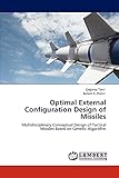  Optimal External Configuration Design of Missiles: Multidisciplinary Conceptual Design of Tactical Missiles Based on Genetic Algorithm