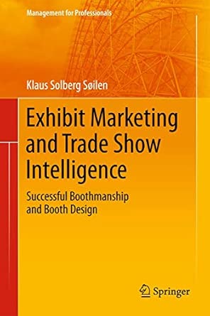 Exhibit Marketing and Trade Show Intelligence: Successful Boothmanship and Booth Design 2013th Edition book cover