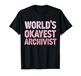 World's Okayest Archivist Funny Archivist