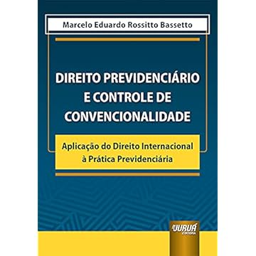 Capa do livro Direito Previdenciário e Controle de Convencionalidade - Aplicação do Direito Internacional à Prática Previdenciária