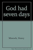 God had seven days B0007E4L54 Book Cover