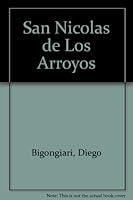 San Nicolas de Los Arroyos (Spanish Edition) 9879593391 Book Cover