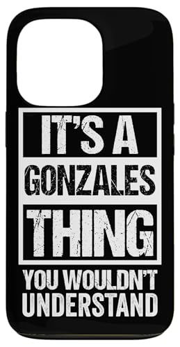 It's A Gonzales Thing You Wouldn't Understand Family Name �X�}�z�P�[�X iPhone 13 Pro �p
