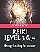 Reiki Level 3 & 4: Energy healing for master