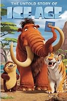 The Untold Story Of ICE AGE: A Journey Through Time and Ice B0F5W8LGHX Book Cover