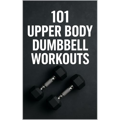 101 Upper Body Dumbbell Workouts Audiolibro Por Erik Myers, Dominique Myers arte de portada