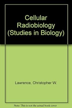 Cellular radiobiology, (Institute of Biology. Studies in biology)