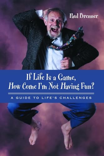 If Life Is a Game, How Come I'm Not Having Fun?: A Guide to Life's Challenges (Communication Studies)