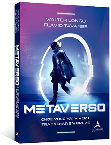 Metaverso: Onde Você vai Viver e Trabalhar em Breve