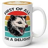 First Of All, I'm A Delight Possum Coffee Mug, Angry Possum Gift, Opossum Mug For Women, Possum Lady Gifts, Fun Possum-themed Coffee Mug For Possum Lovers (White, 15 OZ)