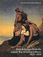 French Images from the Greek War of Independence, 1821-1830: Art and Politics Under the Restoration 0300045328 Book Cover