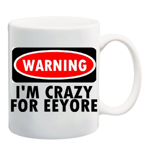 WARNING I'M CRAZY FOR EEYORE Mug Cup - 11 ounces