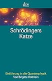 Schrödingers Katze: Einführung in die Quantenphysik von Olaf Benzinger (Herausgeber), Brigitte Röthlein (1. April 1999) Taschenbuch