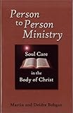 Person to Person Ministry: Soul Care in the Body of Christ