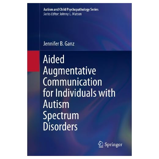 Aided Augmentative Communication for Individuals with Autism Spectrum Disorders (Autism and Child Psychopathology Series) (English Edition)