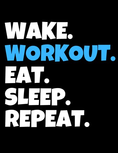  Wake. Workout. Eat. Sleep. Repeat: 110 Blank Dotted Pages, 8.5\