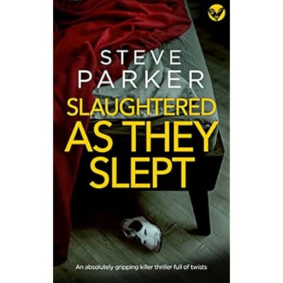 SLAUGHTERED AS THEY SLEPT an absolutely gripping killer thriller full of twists