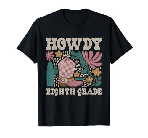 Howdy Eighth Grade Cowgirls 8th Grade Teacher Back to School T-Shirt
