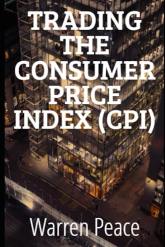 TRADING THE CONSUMER PRICE INDEX (CPI): A Complete Forex System