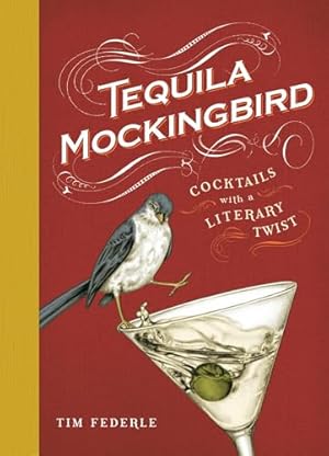 Book cover Tequila Mockingbird: Cocktails with a Literary Twist
