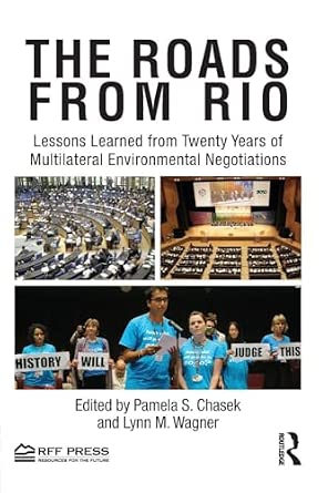 The Roads from Rio: Lessons Learned from Twenty Years of Multilateral Environmental Negotiations book cover