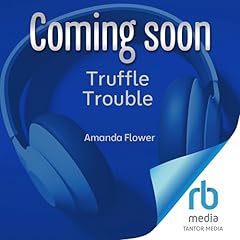 Truffle Trouble Audiolibro Por Amanda Flower arte de portada