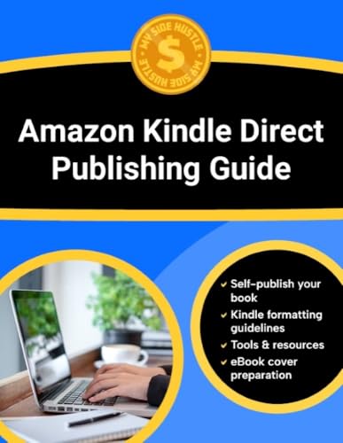 Amazon Kindle Direct Publishing Guide: Learn How to Write, Publish, Optimize, and Market Kindle eBooks Profitably Using Amazon KDP’s Proven Framework