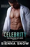 Celebrity (Politics of Love Book 1)
