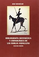 Bibliografia Sistematica y Cronologica de Las Hablas Andaluzas 8497471083 Book Cover