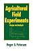 Agricultural Field Experiments: Design and Analysis (Books in Soils, Plants, and the Environment)