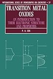 Transition Metal Oxides: An Introduction to their Electronic Structure and Properties (International Series of Monographs on Chemistry)