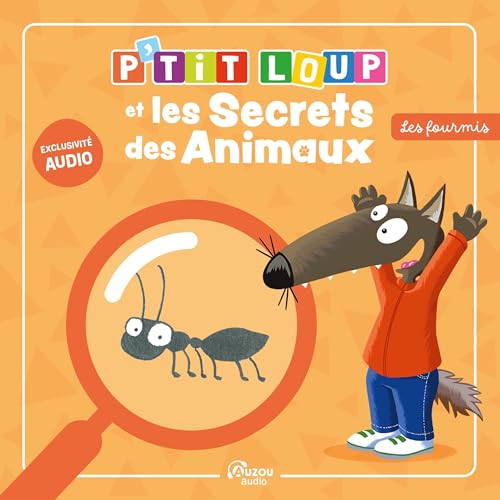 Page de couverture de P'tit Loup et les secrets des animaux - la fourmi