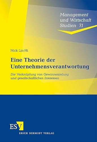 Preisvergleich Produktbild Eine Theorie der Unternehmensverantwortung: Die Verknüpfung von Gewinnerzielung und gesellschaftlichen Interessen (Management und Wirtschaft Studien)