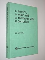 Erosion, Wear, and Interfaces With Corrosion: a Symposium Presented at the Seventy-Sixth Annual Meeting, American Society for Testing and Materials B000RKXJXI Book Cover