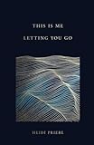This Is Me Letting You Go