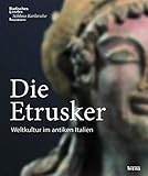 Die Etrusker: Weltkultur im antiken Italien - Herausgeber: Badisches Landesmuseum Karlsruhe 