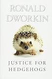  [Justice for Hedgehogs] [Ronald Dworkin] [February, 2013]