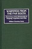 Warnings from the Far South: Democracy versus Dictatorship in Uruguay, Argentina, and Chile