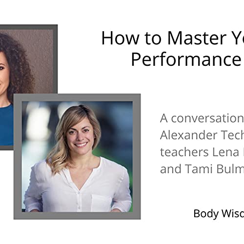 "How to Master Your Performance" with Lena Hart and Tami Bulmash