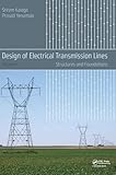 Design of Electrical Transmission Lines: Structures and Foundations