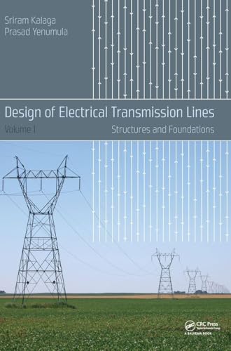 Design of Electrical Transmission Lines: Structures and Foundations
