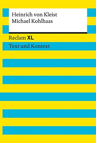 Michael Kohlhaas. Textausgabe mit Kommentar und Materialien: Reclam XL – Text und Kontext Michael Kohlhaas. Textausgabe mit Kommentar und Materialien: Reclam XL – Text und Kontext