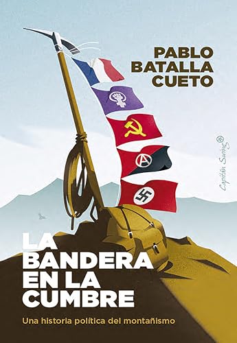 La bandera en la cumbre: Una historia política del montañismo (Ensayo)