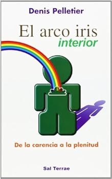 Paperback Arco iris interior, El: De la carencia a la plenitud [Spanish] Book
