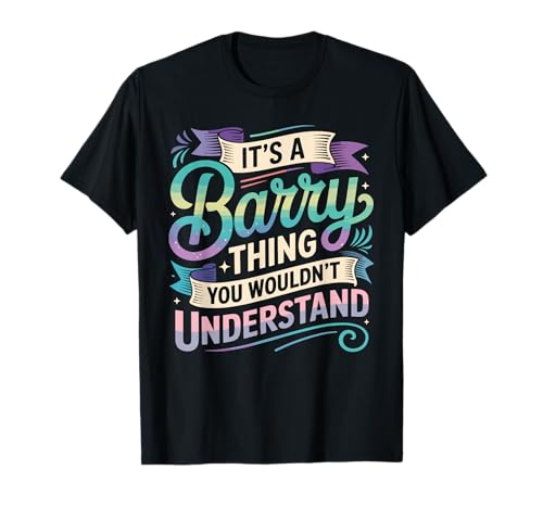 It's A BARRY Thing, You Wouldn't Understand! Shirt Barry T-Shirt