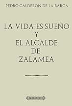 Antología Pedro Calderón de la Barca: La vida es sueño, El alcalde de Zalamea: Comentada y revisada.