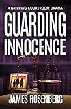 Guarding Innocence: A Gripping Courtroom Drama (Verdicts and Vindication)