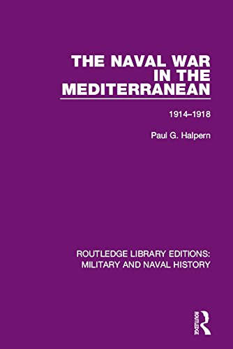 The Naval War in the Mediterranean: 1914-1918 (Routledge Library Editions: Military and Naval History)